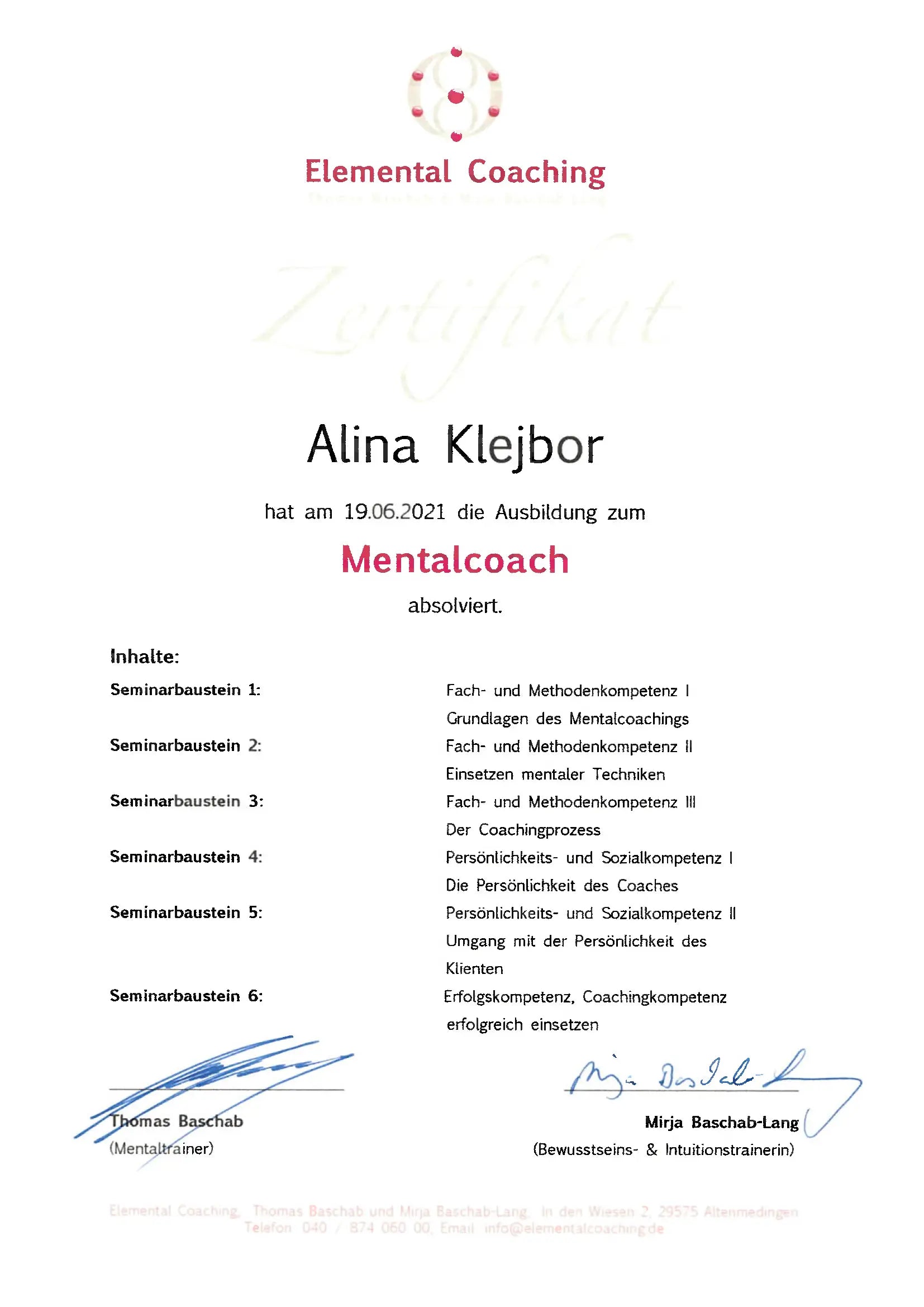 Zertifikat von Alina Klejbor für die absolvierte Ausbildung zum Mentalcoach bei Elemental Coaching, mit Nachweis zentraler Inhalte wie Grundlagen des Mentalcoachings, mentale Techniken, Coachingprozess sowie Persönlichkeits und Sozialkompetenz.