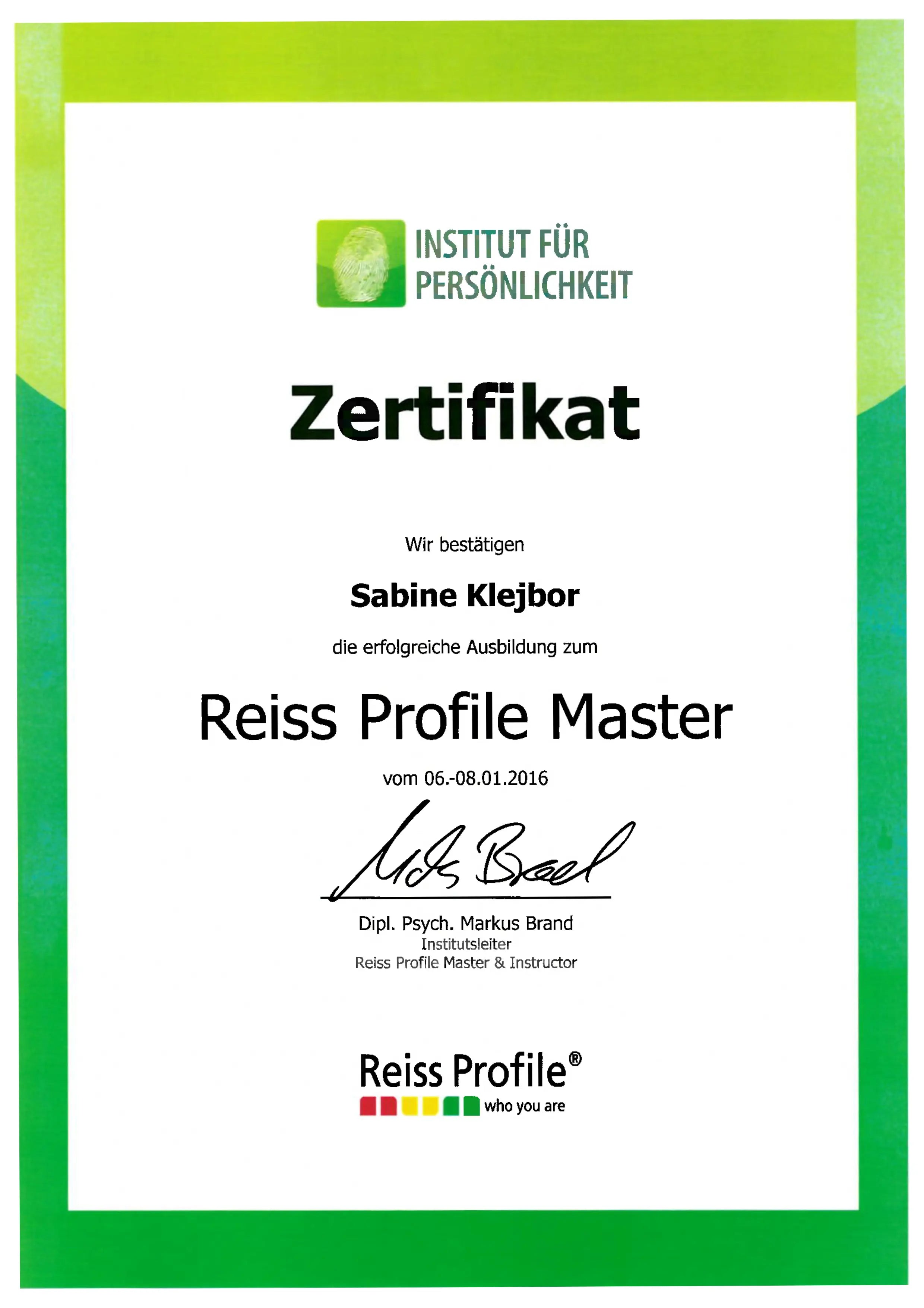 Zertifikat für Sabine Klejbor als Reiss Profile Master vom Institut für Persönlichkeit, mit Nachweis der erfolgreichen Ausbildung zur Anwendung des Reiss Profile in Persönlichkeitsanalyse, Motivationsprofilen und professioneller Potenzialentwicklung.